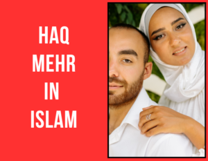 Haq Mehr in Islam: A Right, a Responsibility, and a Foundation for a Just Society